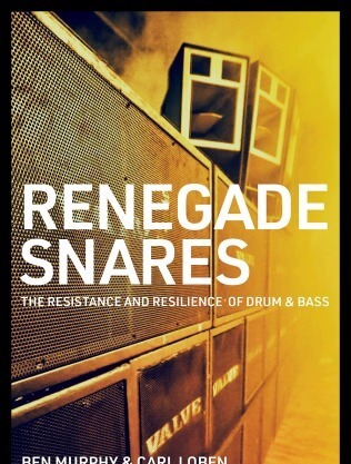 Renegade Snares: The Resistance And Resilience Of Drum & Bass